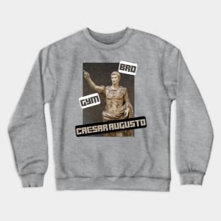 Gym bro Caesar Augusto Crewneck Sweatshirt